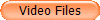 Video Files
