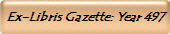 Ex-Libris Gazette: Year 497
