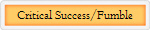 Critical Success/Fumble