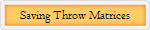 Saving Throw Matrices
