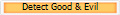 Detect Good & Evil